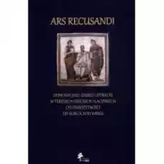 Ars Recusandi Odmowa jako zabieg literacki w tekstach greckich i łacińskich Książki Nauki humanistyczne