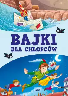 Bajki dla chłopców Książki Dla dzieci