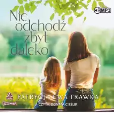 CD MP3 Nie odchodź zbyt daleko Książki Audiobooki