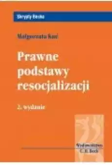 Prawne podstawy resocjalizacji Skrypty Becka Książki Ebooki