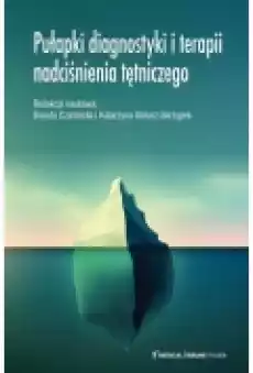 Pułapki diagnostyki i terapii nadciśnienia tętniczego Książki Zdrowie medycyna