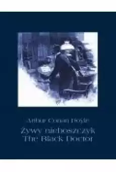 Żywy nieboszczyk The Black Doctor Książki Ebooki