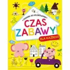 Czas zabawy dla każdego Zadania do kolorowania Książki Dla dzieci