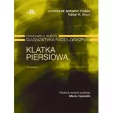 Grainger Alison Diagnostyka radiologiczna Klatka piersiowa Książki Podręczniki i lektury