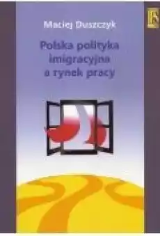 Polska polityka imigracyjna a rynek pracy Książki Ebooki