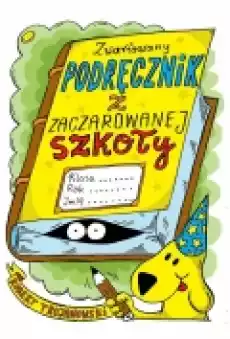 Zwariowany podręcznik z zaczarowanej szkoły Książki Dla dzieci