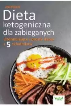 Dieta ketogeniczna dla zabieganych Uzdrawiające i proste dania z 5 składników Książki Audiobooki