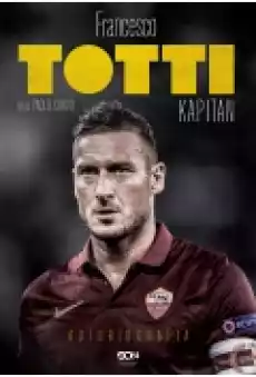 Francesco Totti Kapitan Autobiografia Książki Sport Sportowcy