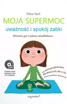 Moja supermoc Uważność i spokój żabki Książki Dla dzieci