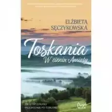 Toskania W cieniu Amiaty Książki Literatura podróżnicza