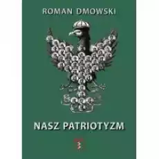 Nasz Patriotyzm Książki Nauki humanistyczne