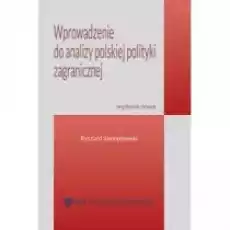 Wprowadzenie do analizy polskiej polityki zagranicznej Książki Nauki humanistyczne