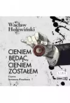 Cieniem będąc cieniem zostałem Książki Ebooki