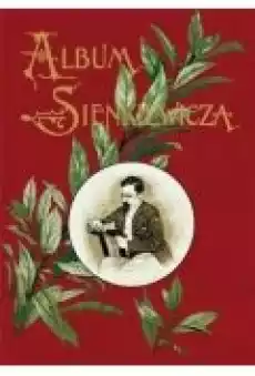 Album jubileuszowe Henryka Sienkiewicza Książki Literatura piękna