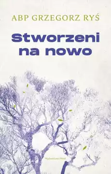 Stworzeni na nowo Książki Religia