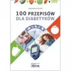 100 przepisów dla diabetyków Książki Kulinaria przepisy kulinarne