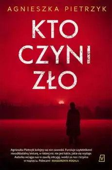 Kto czyni zło Książki Kryminał sensacja thriller horror