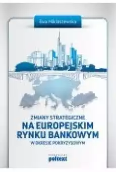 Zmiany strategiczne na europejskim rynku Książki Biznes i Ekonomia