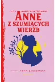 Anne z Szumiących Wierzb Książki Literatura piękna