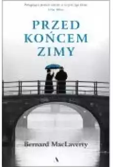 Przed końcem zimy Książki Literatura piękna