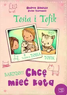 Tosia i tofik chcę mieć kota Książki Dla dzieci