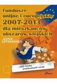 Fundusze unijne i europejskie 2007 2013 dla mieszkańców obszarów wiejskich Książki Ebooki