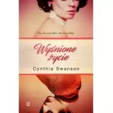 Wyśnione życie Książki Literatura obyczajowa