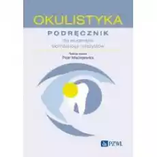 Okulistyka Podręcznik dla studentów stomatologii i stażystów Książki Podręczniki i lektury