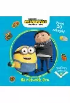 Bajeczki z półeczki Na ratunek Gru Minionki Wejście Gru Książki Dla dzieci