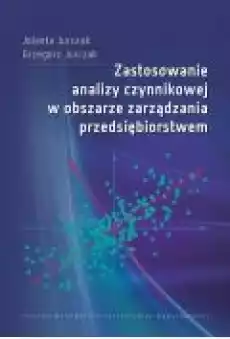 Zastosowanie analizy czynnikowej w obszarze zarządzania przedsiębiorstwem Książki Ebooki