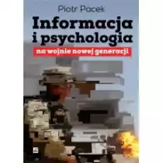 Informacja i psychologia na wojnie nowej generacji Książki Nauki humanistyczne