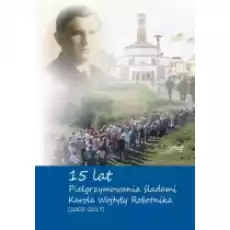 15lat pielrzymowania śladami Karola Wojtyly Książki Literatura podróżnicza