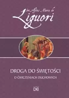 Droga do świętości O ćwiczeniach duchowych Książki Religia