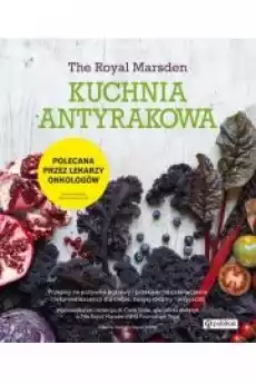 Kuchnia antyrakowa Oprawa twarda 2015 Książki Zdrowie medycyna