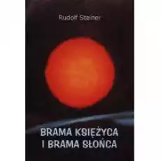 Brama Księżyca i brama Słońca Książki Ezoteryka senniki horoskopy