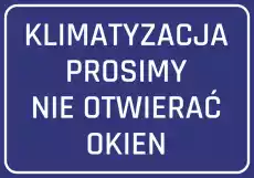 Naklejka Klimatyzacja prosimy nie otwierać okien Biuro i firma Odzież obuwie i inne artykuły BHP Pozostałe artykuły BHP