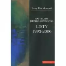 Spotkałem Jerzego Giedroycia Listy 19932000 Książki Historia