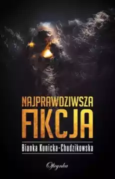 Najprawdziwsza fikcja Książki Literatura piękna