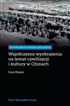 Współczesne wyobrażenia na temat cywilizacji Książki Nauki humanistyczne