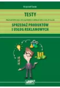 Testy przygotowujące do egzaminu z kwalifikacji AU29 A26 Sprzedaż produktów i usług reklamowych Książki Podręczniki i lektury