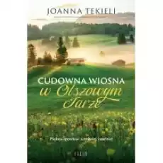 Cudowna wiosna w Olszowym Jarze Olszowy Jar Tom 2 Książki Literatura obyczajowa