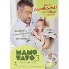 Mamo tato co ty na to Część 3 Wszystko o co chcielibyście zapytać specjalistów Książki Poradniki