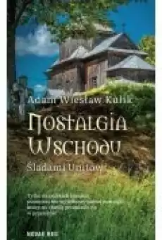 Nostalgia Wschodu Śladami unitów Książki Literatura podróżnicza