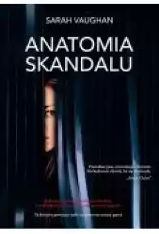 Anatomia skandalu Książki Literatura obyczajowa