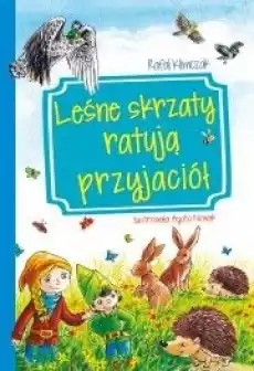 Leśne skrzaty ratują przyjaciół Książki Dla dzieci