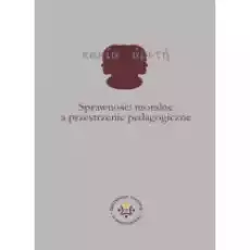 Sprawności moralne a przestrzenie pedagogiczne Książki Nauki humanistyczne