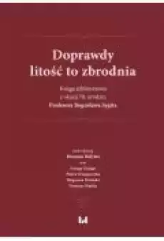 Doprawdy litość to zbrodnia Książki Ebooki