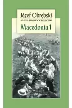 Macedonia 1 Giaurowie Macedonii Opis magii i religii pasterzy z Porecza na tle zbiorowego życia ich wsi Książki Audiobooki