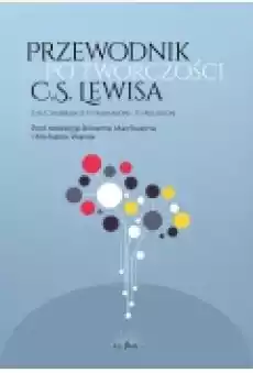 Przewodnik po twórczości CS Lewisa Książki Ebooki