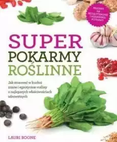 Super pokarmy roślinne Książki Poradniki